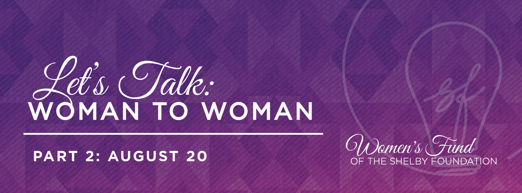 Let's Talk: Woman to Woman Lecture Series Part 2 | The Shelby Foundation